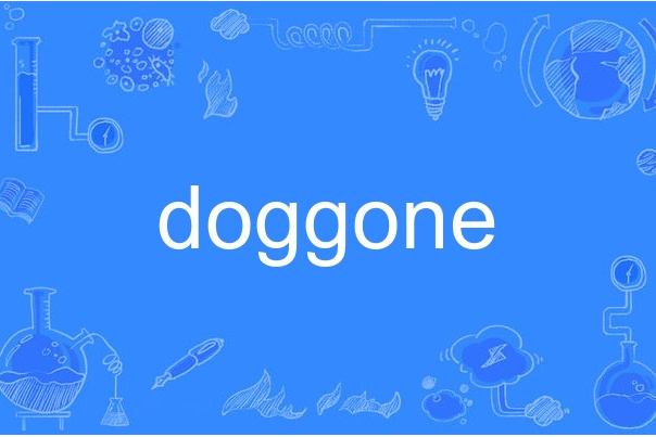 doggone doggone
