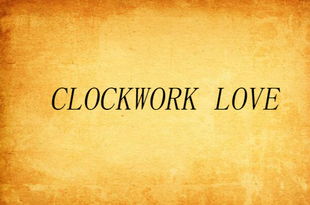 Clockwork love