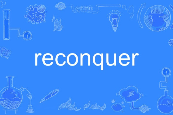reconquer reconquer