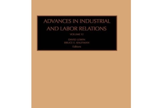 Advances in Industrial and Labor Relations Advances in Industrial and Labor Relations