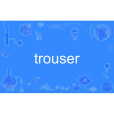 trouser trouser
