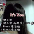 It\x27s You(2016年田亞霍演唱歌曲) It\x27s You(2016年田亞霍演唱歌曲)