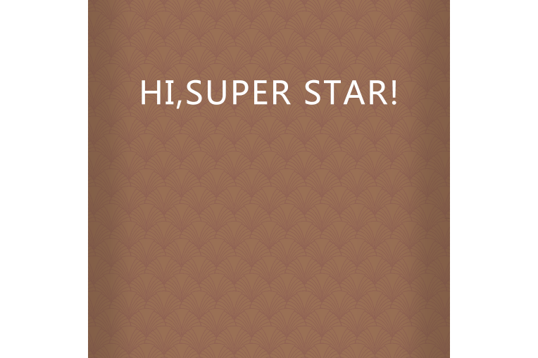 HI,SUPER STAR! HI,SUPER STAR!