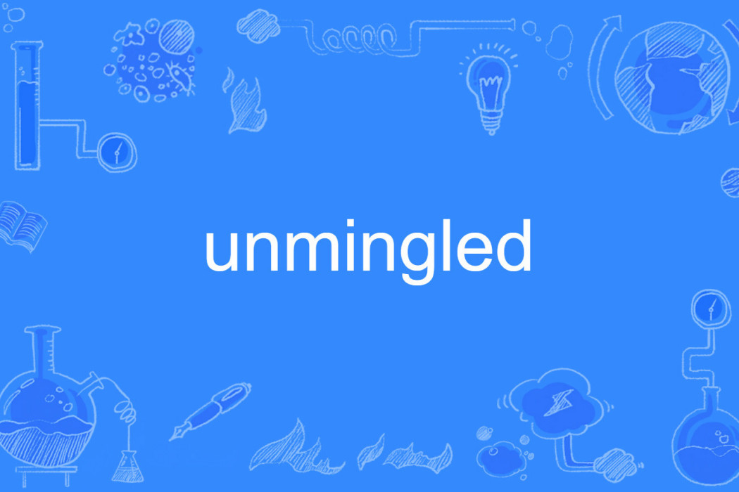 unmingled unmingled