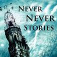 Never Never Stories Never Never Stories