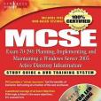 MCSE Planning, Implementing, and Maintaining a Microsoft Windows Server 2003 Active Directory Infrastructure MCSE Planning, Implementing, and Maintaining a Microsoft Windows Server 2003 Active Directory Infrastructure