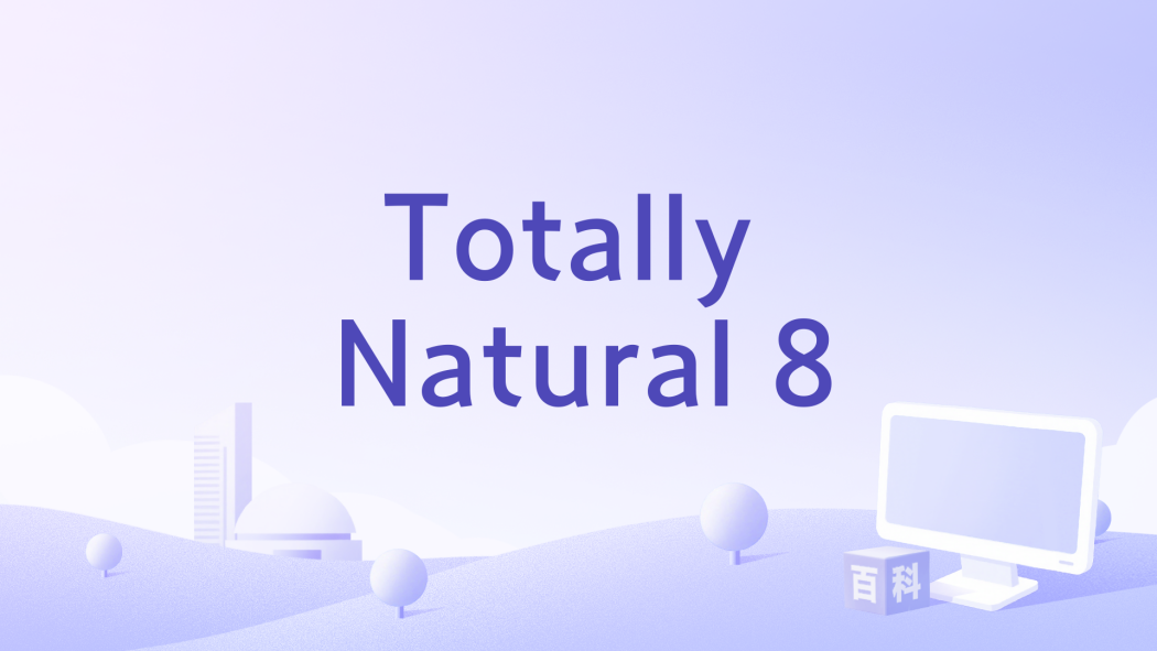 Totally Natural 8 Totally Natural 8