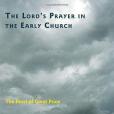 The Lord\x27s Prayer in the Early Church(Hammerling, Roy著圖書) The Lord\x27s Prayer in the Early Church(Hammerling, Roy著圖書)