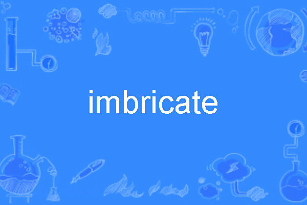 imbricate imbricate