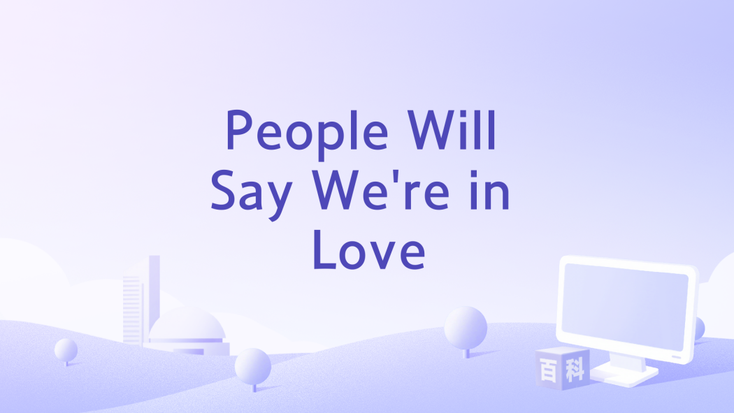 People Will Say We\x27re in Love People Will Say We\x27re in Love