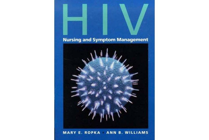 HIV Nursing and Symptom Management HIV Nursing and Symptom Management