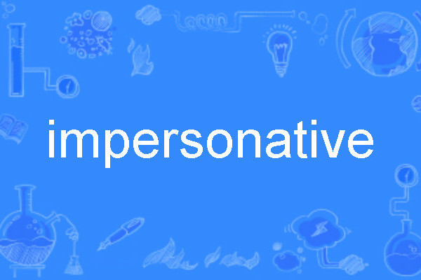 impersonative impersonative