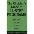The Clinician\x27s Guide to 12-Step Programs The Clinician\x27s Guide to 12-Step Programs