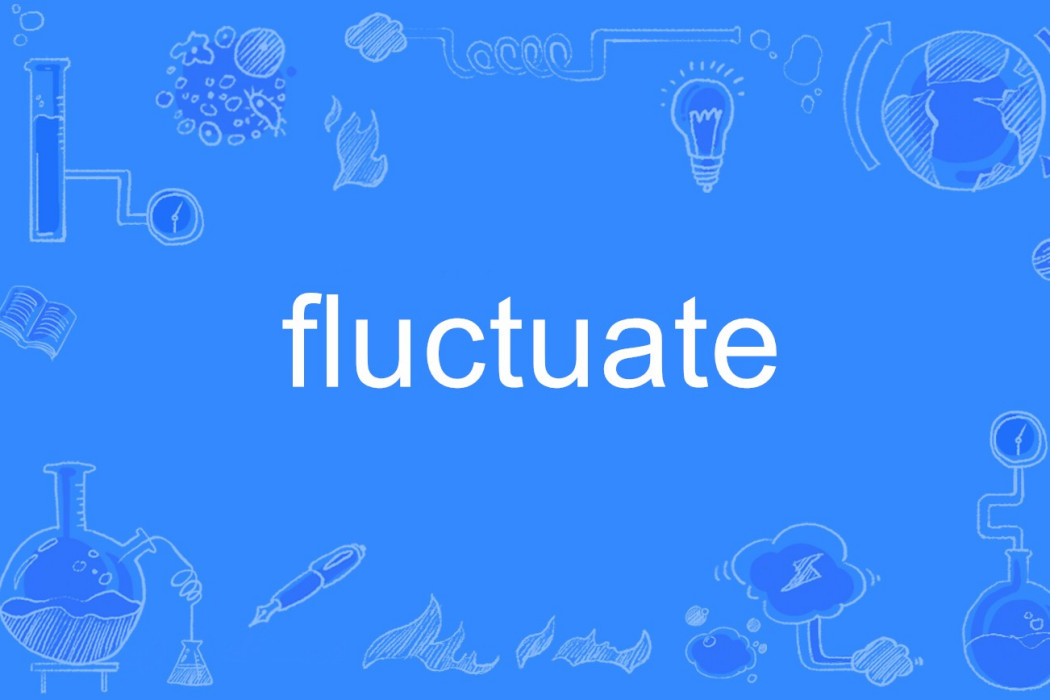 fluctuate fluctuate