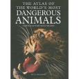 The Atlas of the World\x27s Most Dangerous Animals The Atlas of the World\x27s Most Dangerous Animals