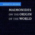 Maimonides on the Origin of the World Maimonides on the Origin of the World