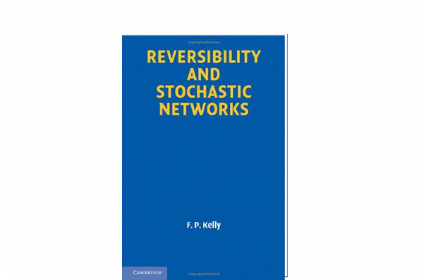 Reversibility and Stochastic Networks Reversibility and Stochastic Networks