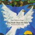 Why Noah Chose the Dove Why Noah Chose the Dove