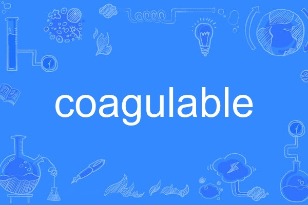 coagulable coagulable