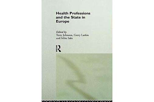 Health Professions and the State in Europe Health Professions and the State in Europe