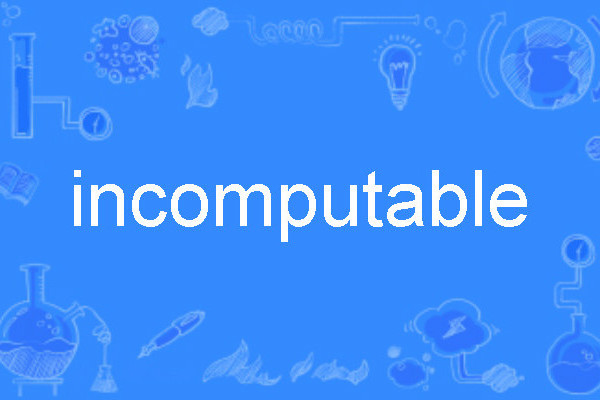 incomputable incomputable