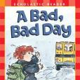 A Bad, Bad Day A Bad, Bad Day