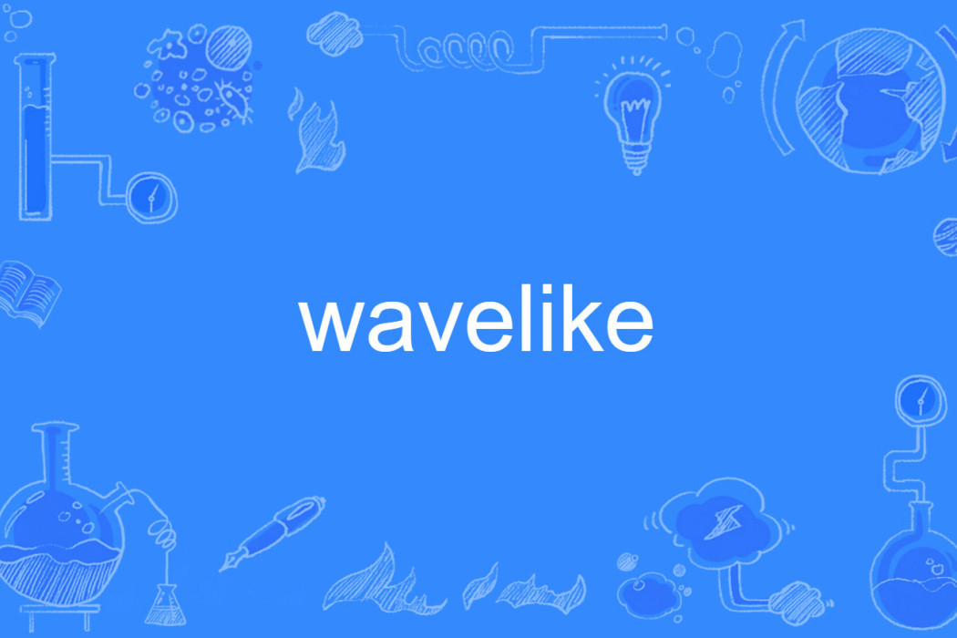wavelike wavelike