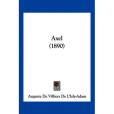 Axel(De L'Isle-Adam, Auguste De Villiers著圖書) Axel(De L'Isle-Adam, Auguste De Villiers著圖書)