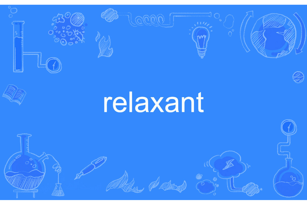 relaxant relaxant