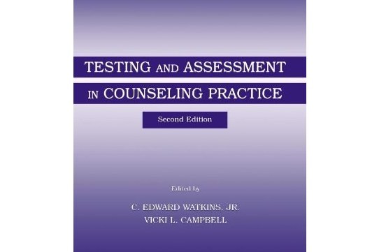 Testing and Assessment in Counseling Practice Testing and Assessment in Counseling Practice