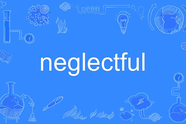 neglectful neglectful