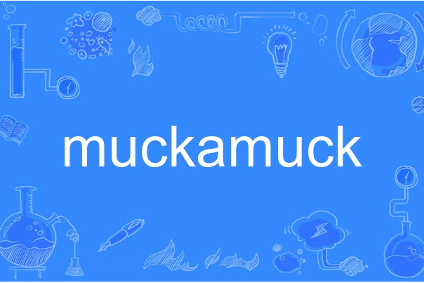 muckamuck muckamuck