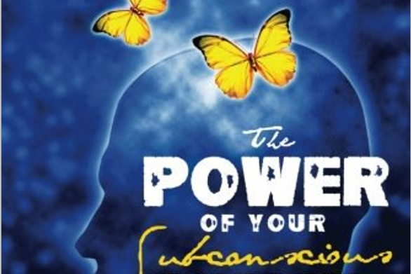 The Power of Your Subconscious Mind The Power of Your Subconscious Mind