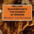 William Shakespeare\x27s The Comedy of Errors William Shakespeare\x27s The Comedy of Errors