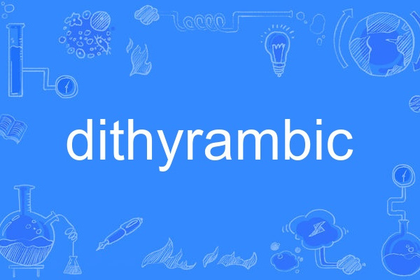 dithyrambic dithyrambic