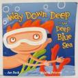 Way Down Deep in the Deep Blue Sea Way Down Deep in the Deep Blue Sea