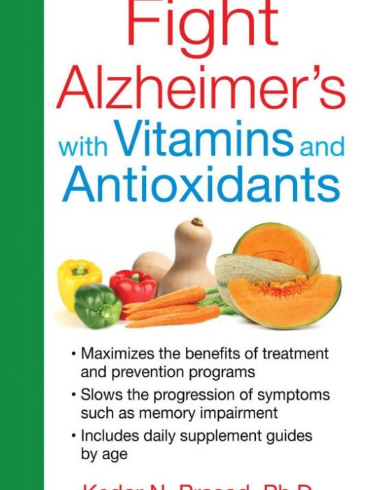 Fight Alzheimer\x27s with Vitamins and Antioxidants Fight Alzheimer\x27s with Vitamins and Antioxidants
