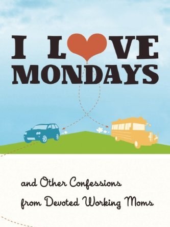 I Love Mondays I Love Mondays