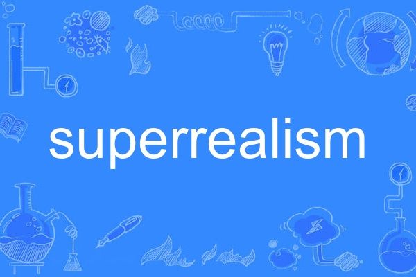 superrealism superrealism