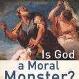 Is God a Moral Monster?