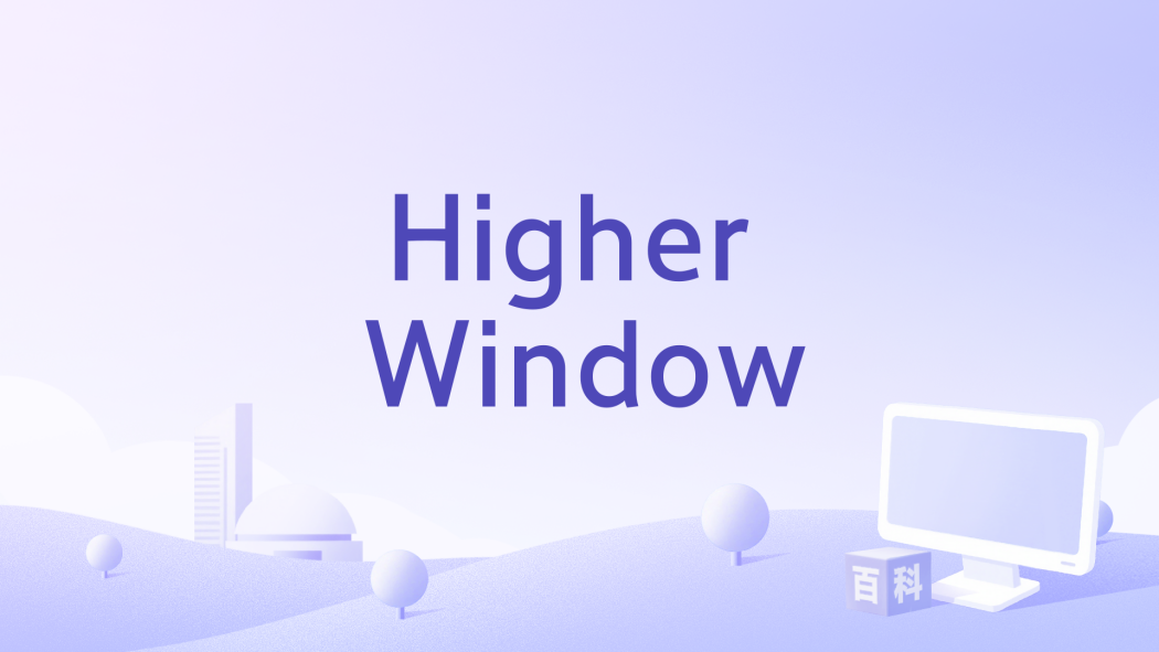 Higher Window Higher Window
