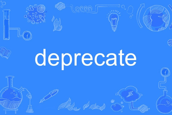 deprecate deprecate