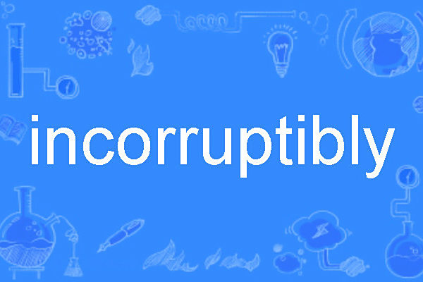 incorruptibly incorruptibly