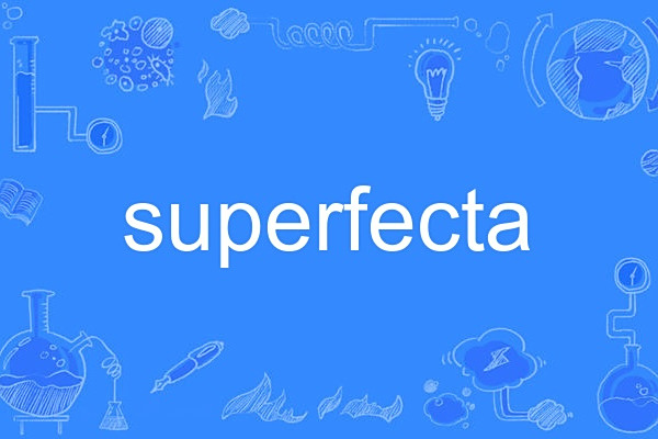 superfecta superfecta