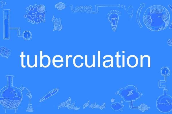tuberculation tuberculation