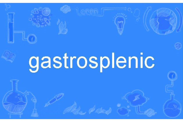 gastrosplenic gastrosplenic