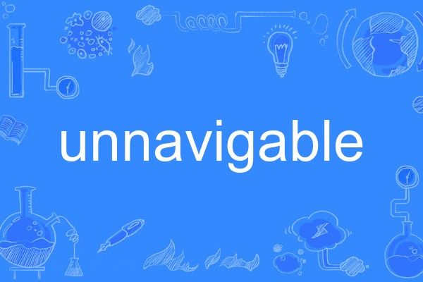 unnavigable unnavigable