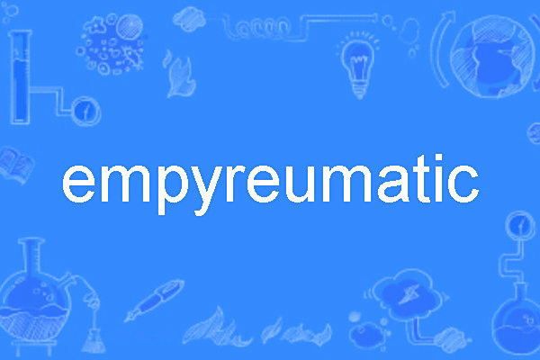 empyreumatic empyreumatic