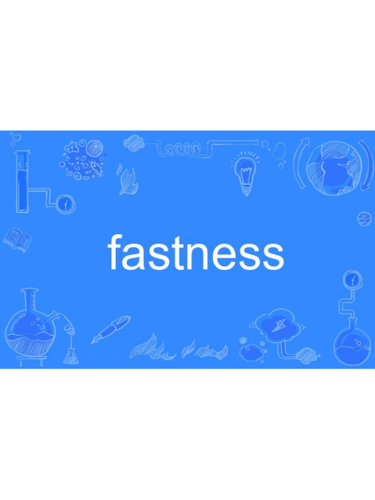 fastness fastness
