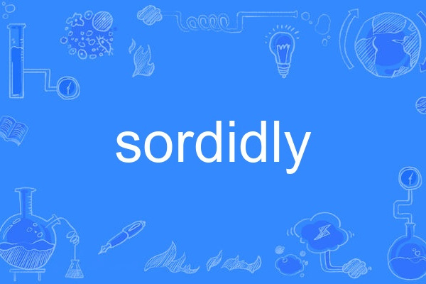 sordidly